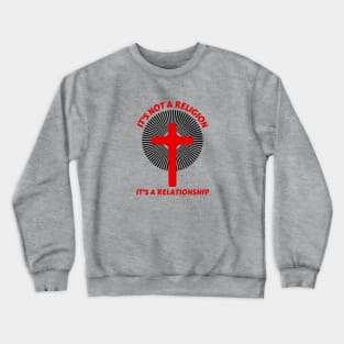 It's not a religion It's a relationship | Christian Saying Crewneck Sweatshirt